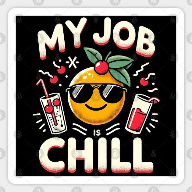 My Job is Chill Magnet by MakerMind8.2